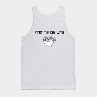 start the day with coffee Tank Top